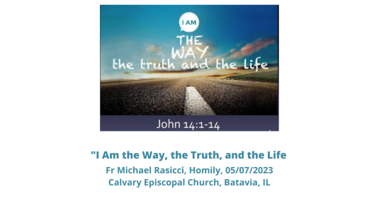 "I Am the Way, the Truth, and the Life"--homily--5th Sunday of Easter