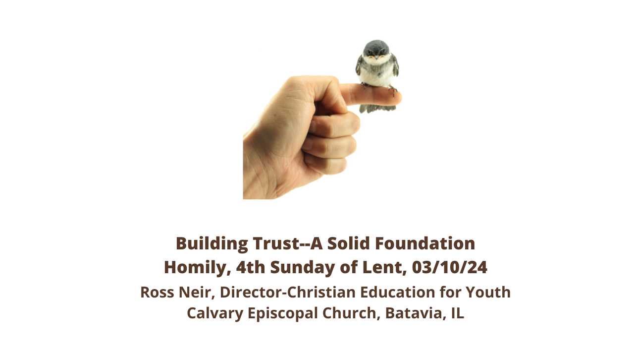 Building Trust--A Solid Foundation--Homily--4th Sunday of Lent